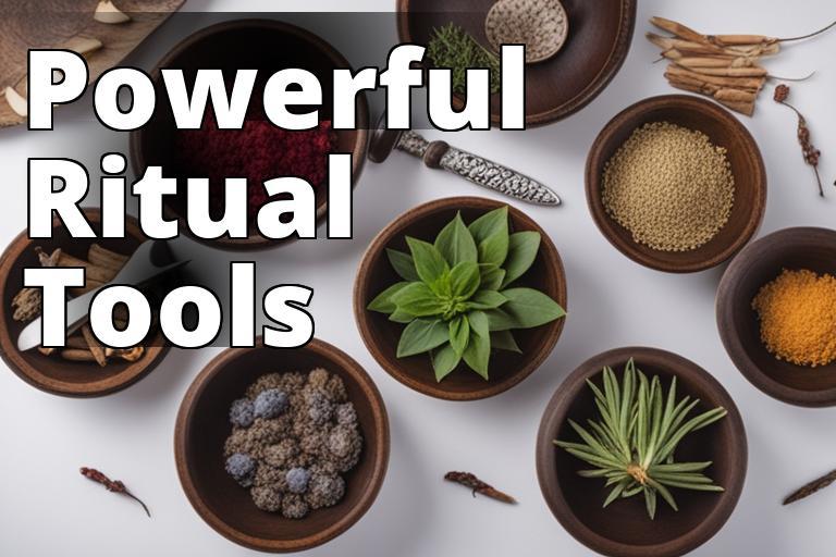 Unleash the Power of Sacred Plants and Items in Your Northern Witchcraft Rituals